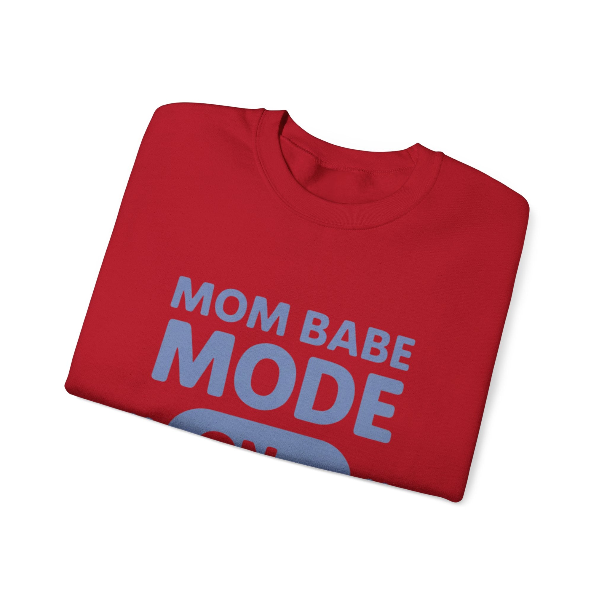 Mom Babe Mode On - Graphic Sweatshirt