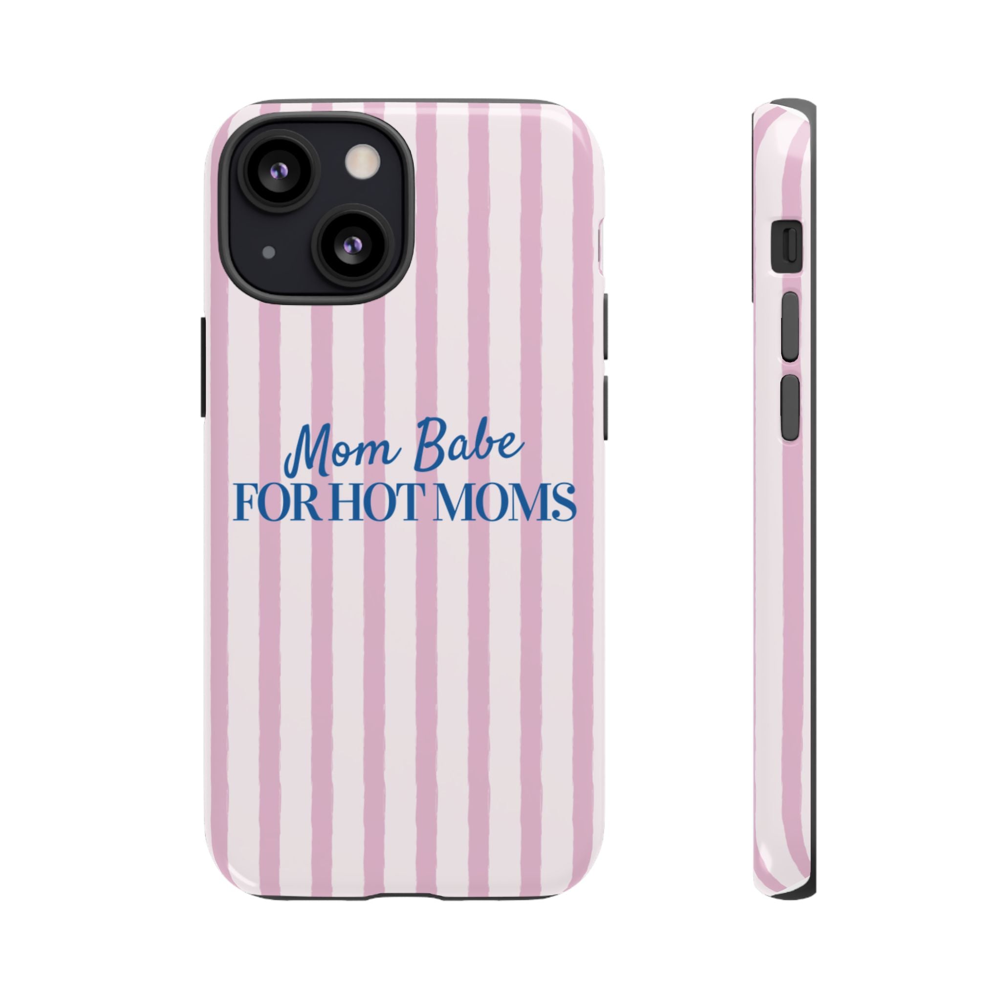 Mom Babe 'For Hot Moms' Pink Stripe Tough Phone Case