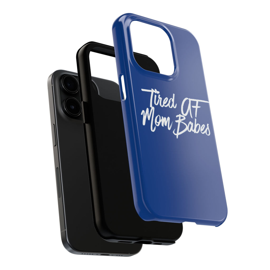 Tired AF Mom Babes Tough Phone Case — Royal Blue and White