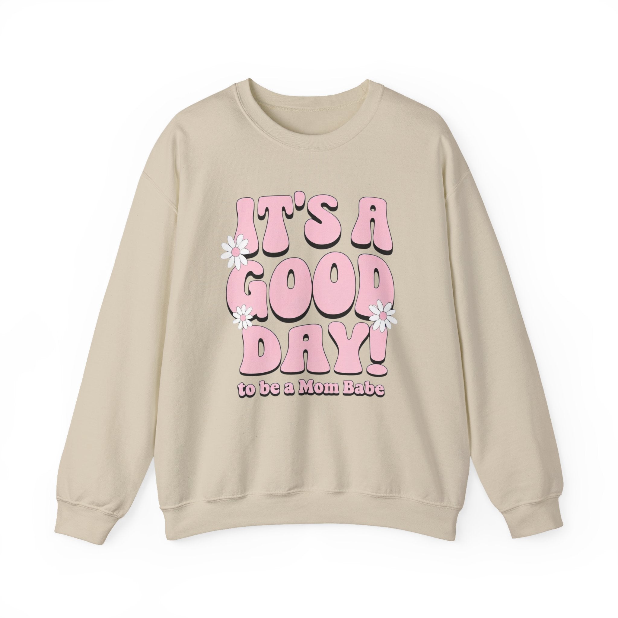 It's A Good Day To Be A Mom Babe - Floral Graphic Sweatshirt