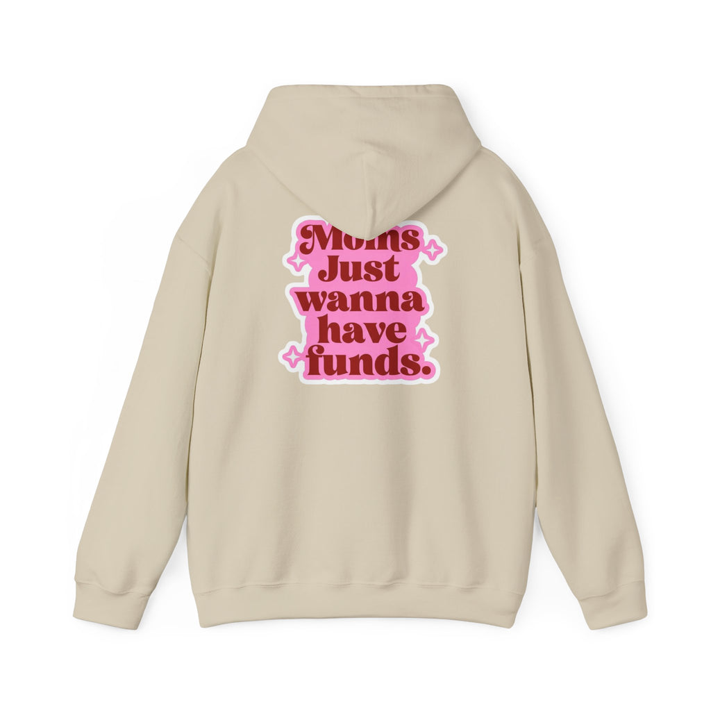 Moms Just Wanna Have Funds Mom Babe —  Graphic Hoodie