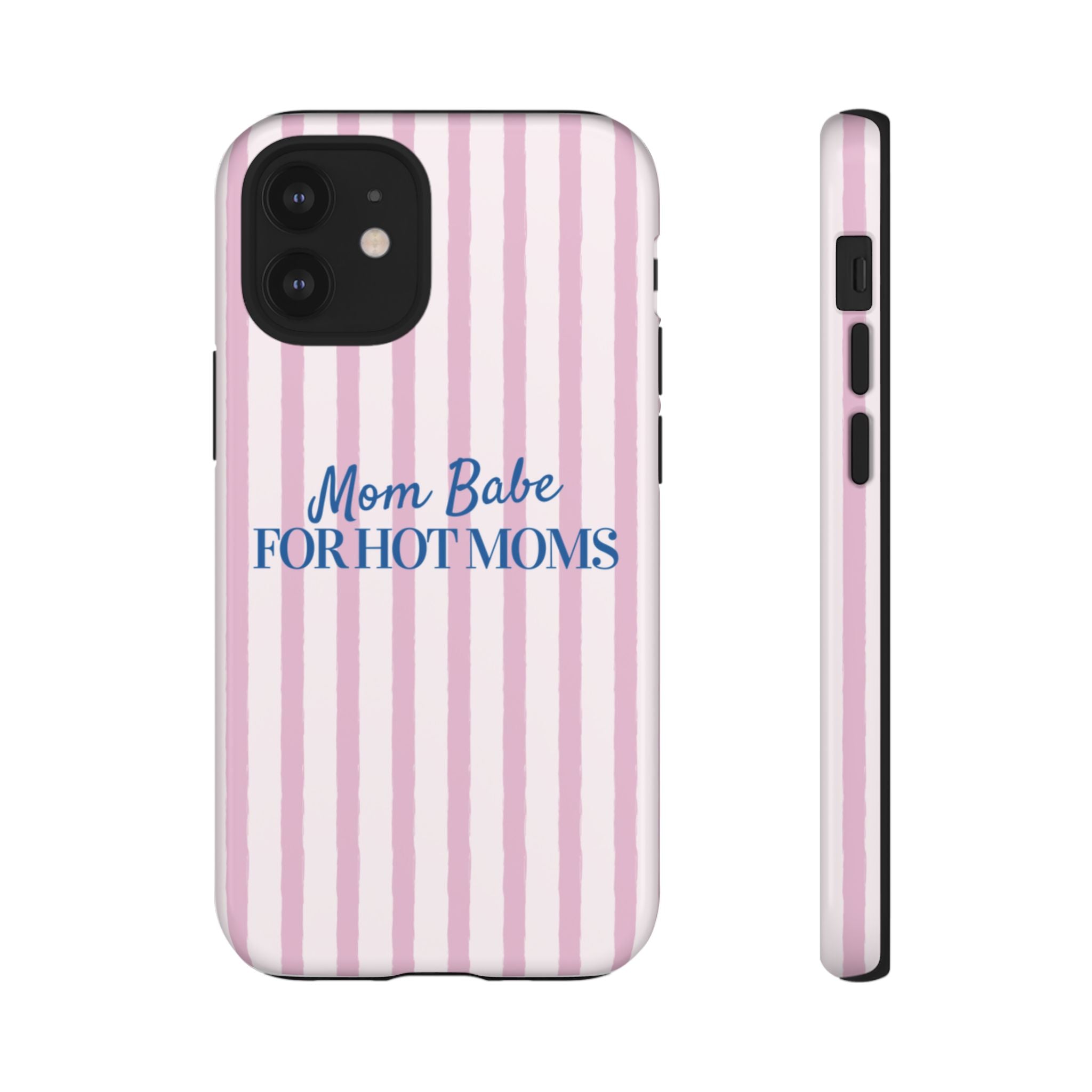 Mom Babe 'For Hot Moms' Pink Stripe Tough Phone Case