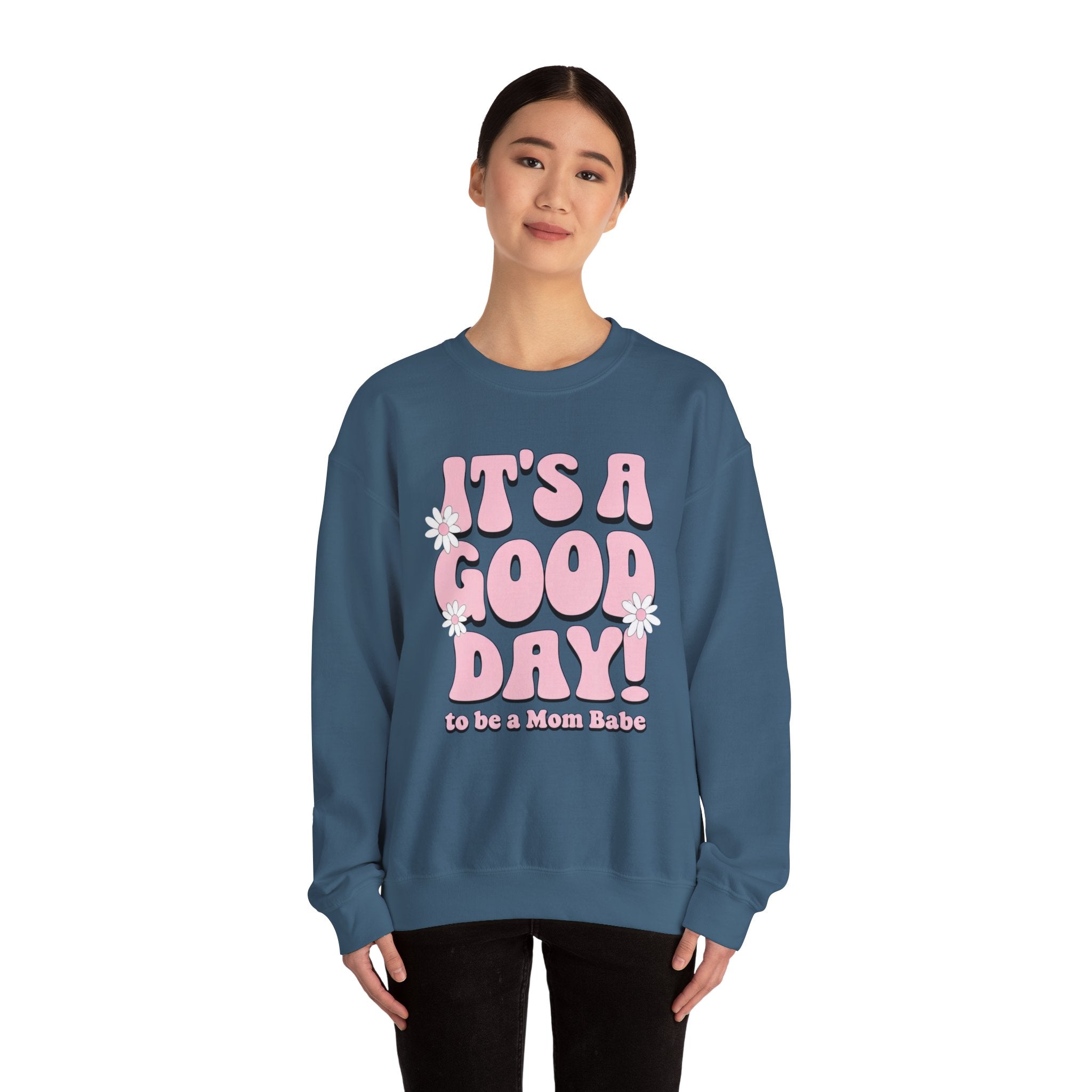 It's A Good Day To Be A Mom Babe - Floral Graphic Sweatshirt