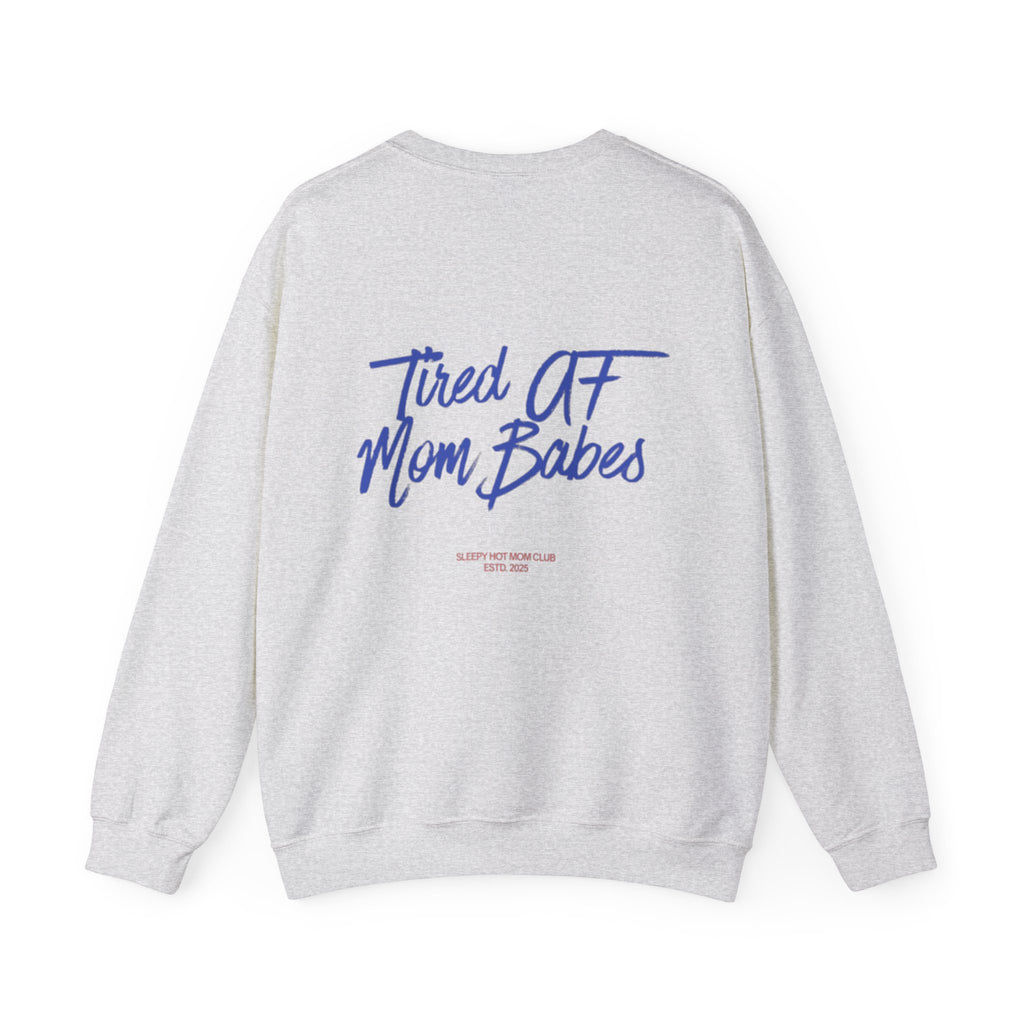 Tired AF Mom Babes  —  Graphic Sweatshirt
