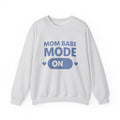 Mom Babe Mode On - Graphic Sweatshirt
