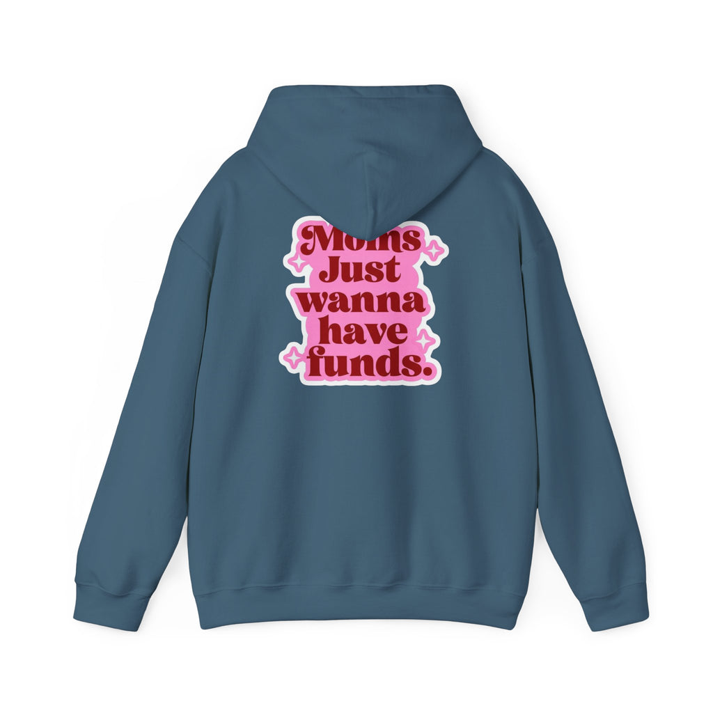 Moms Just Wanna Have Funds Mom Babe —  Graphic Hoodie