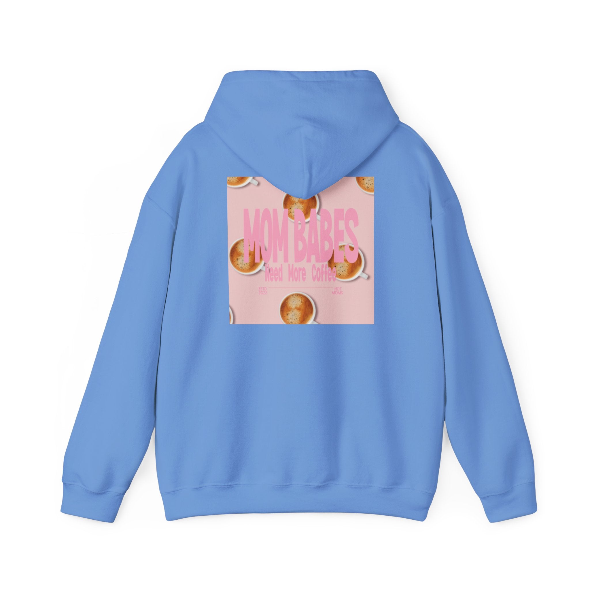 Mom Babes Need More Coffee- Graphic Hoodie