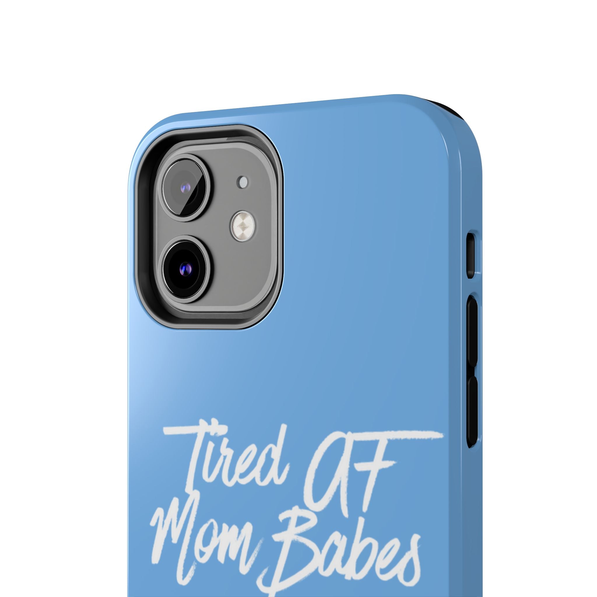 Tired AF Mom Babes Tough Phone Case — Light Blue and White