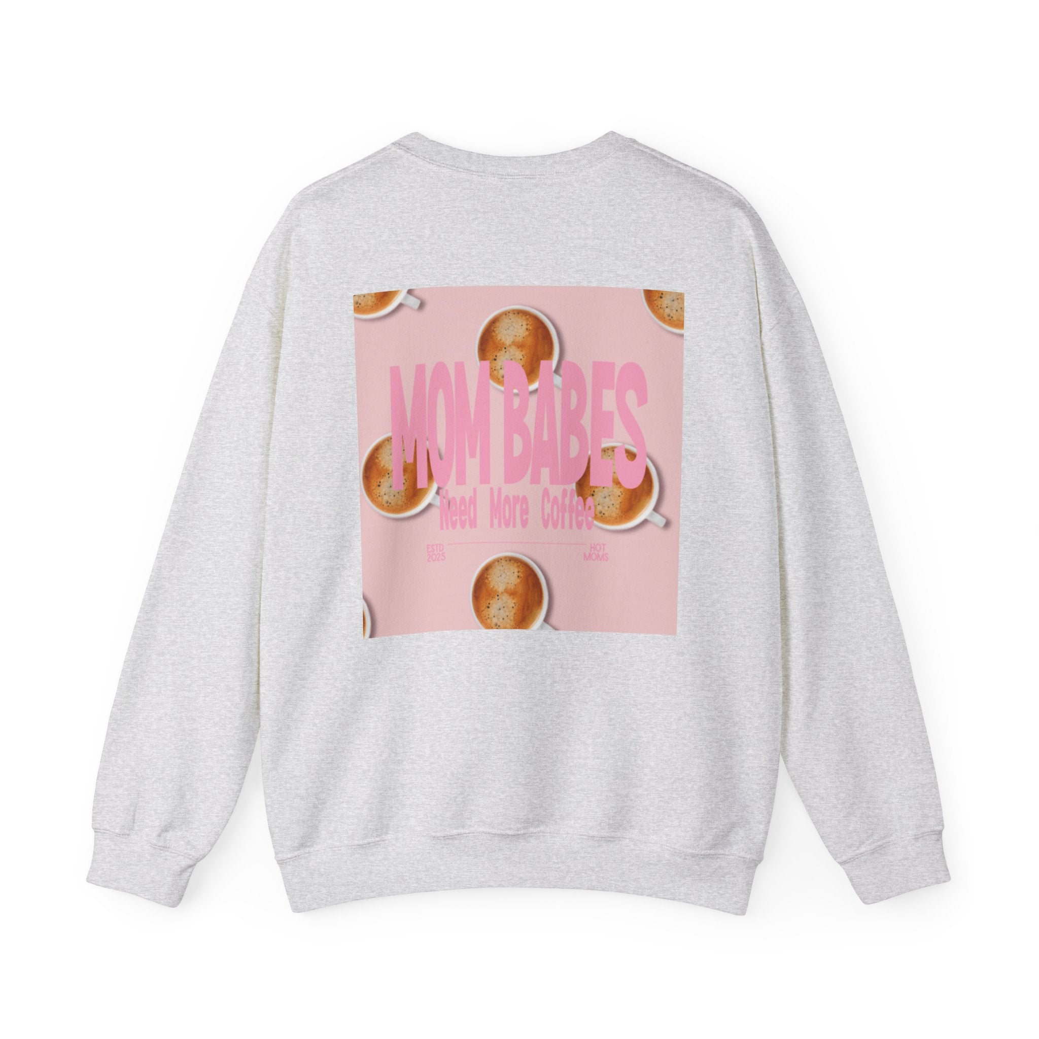 Mom Babes Need More Coffee- Graphic Sweatshirt