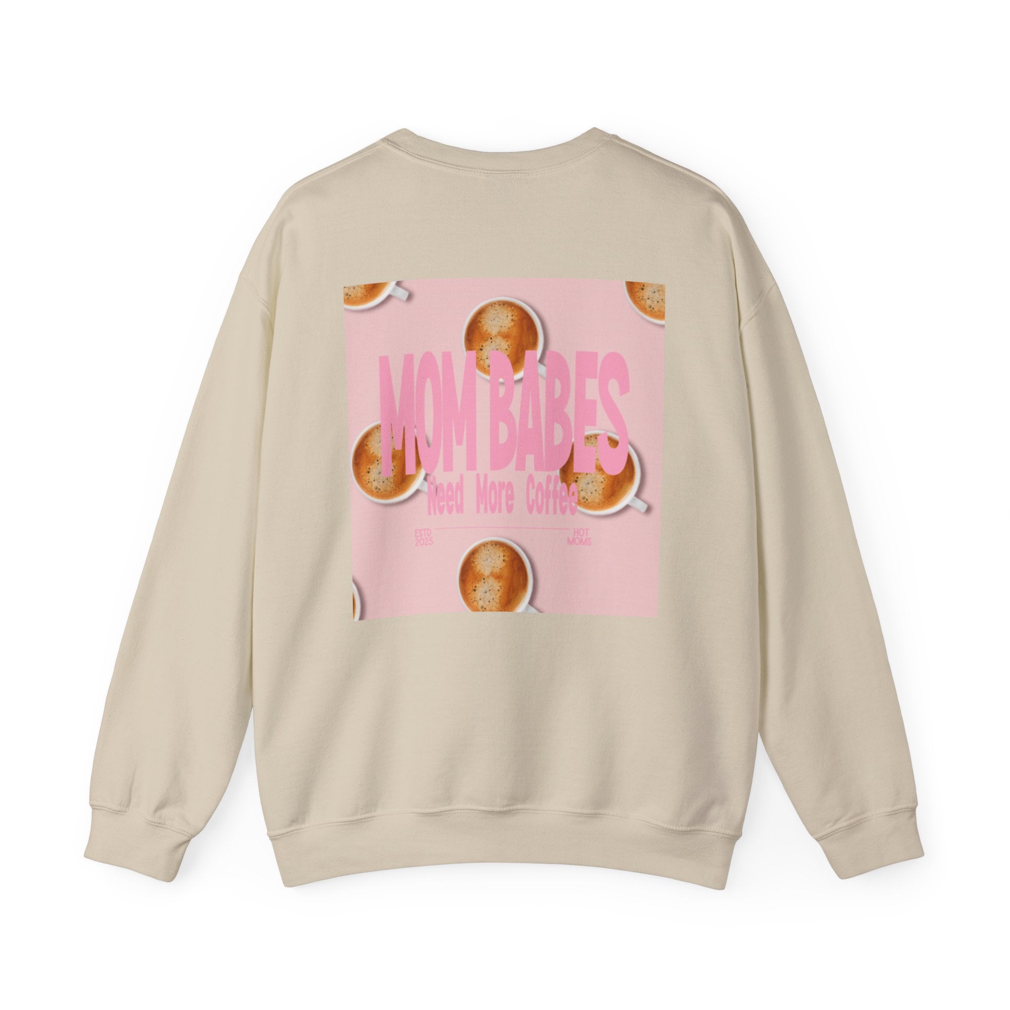Mom Babes Need More Coffee- Graphic Sweatshirt