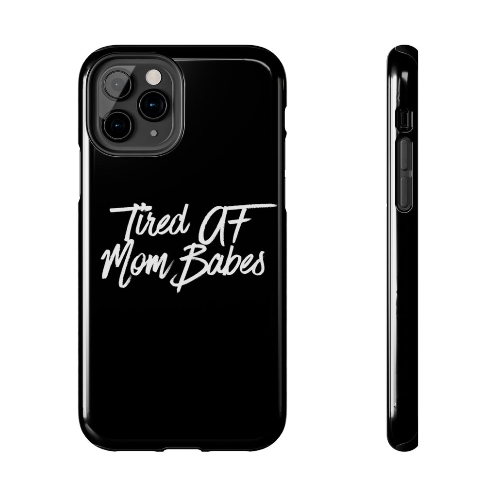 Tired AF Mom Babes Tough Phone Case — Black and White
