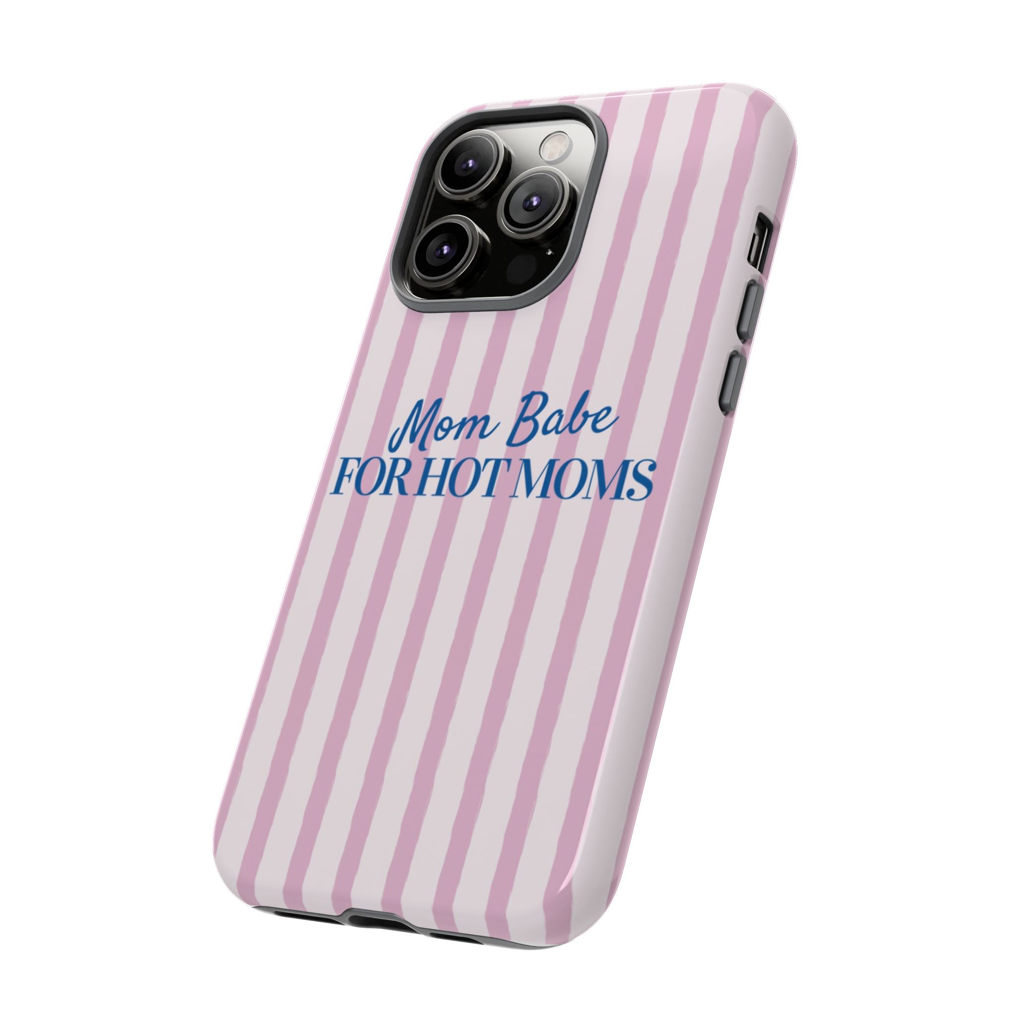 Mom Babe 'For Hot Moms' Pink Stripe Tough Phone Case