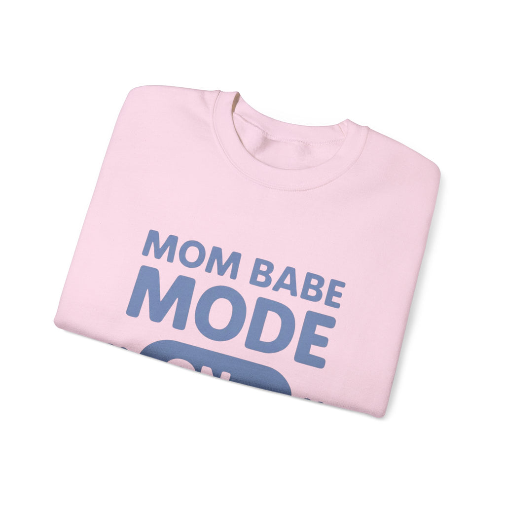 Mom Babe Mode On - Graphic Sweatshirt