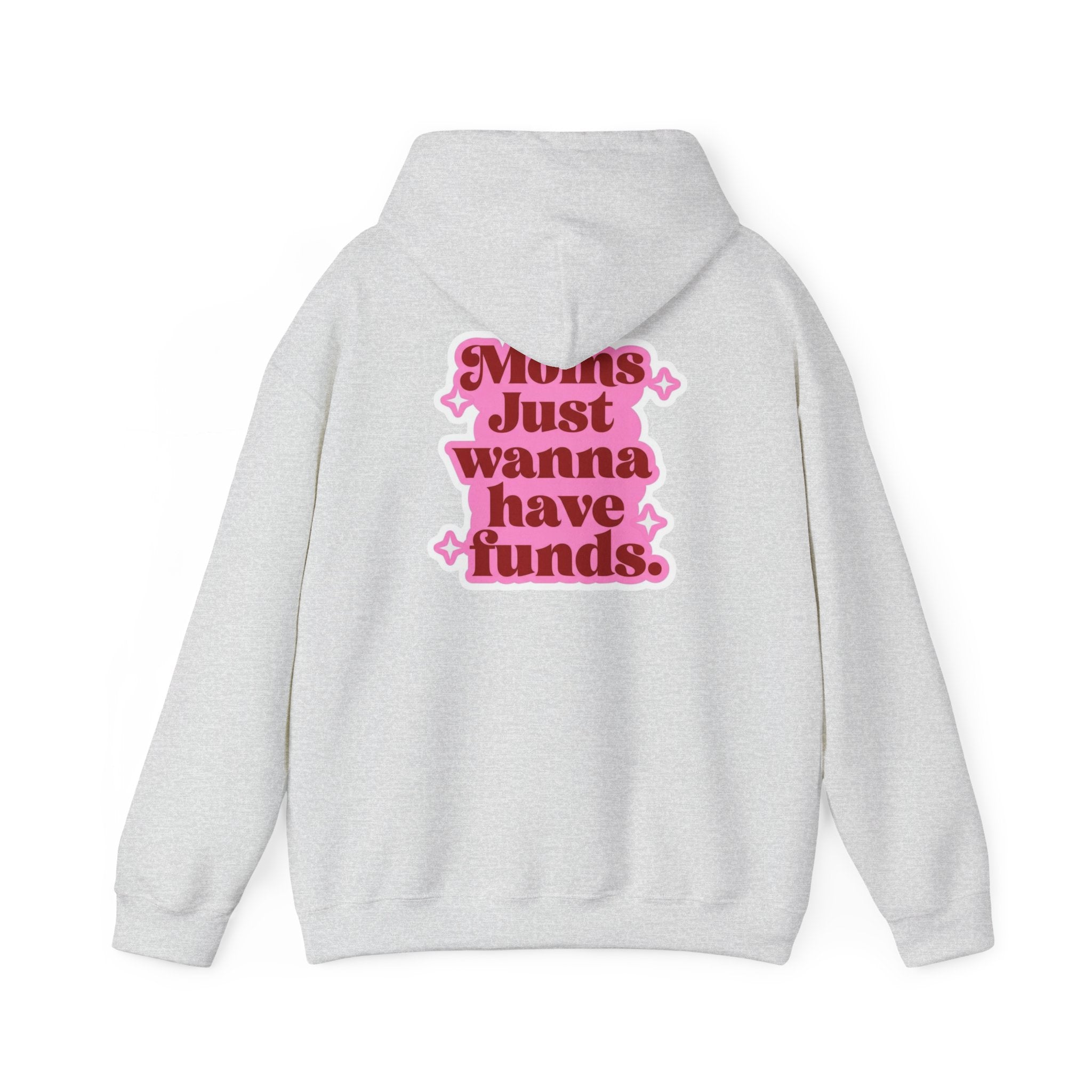 Moms Just Wanna Have Funds Mom Babe —  Graphic Hoodie