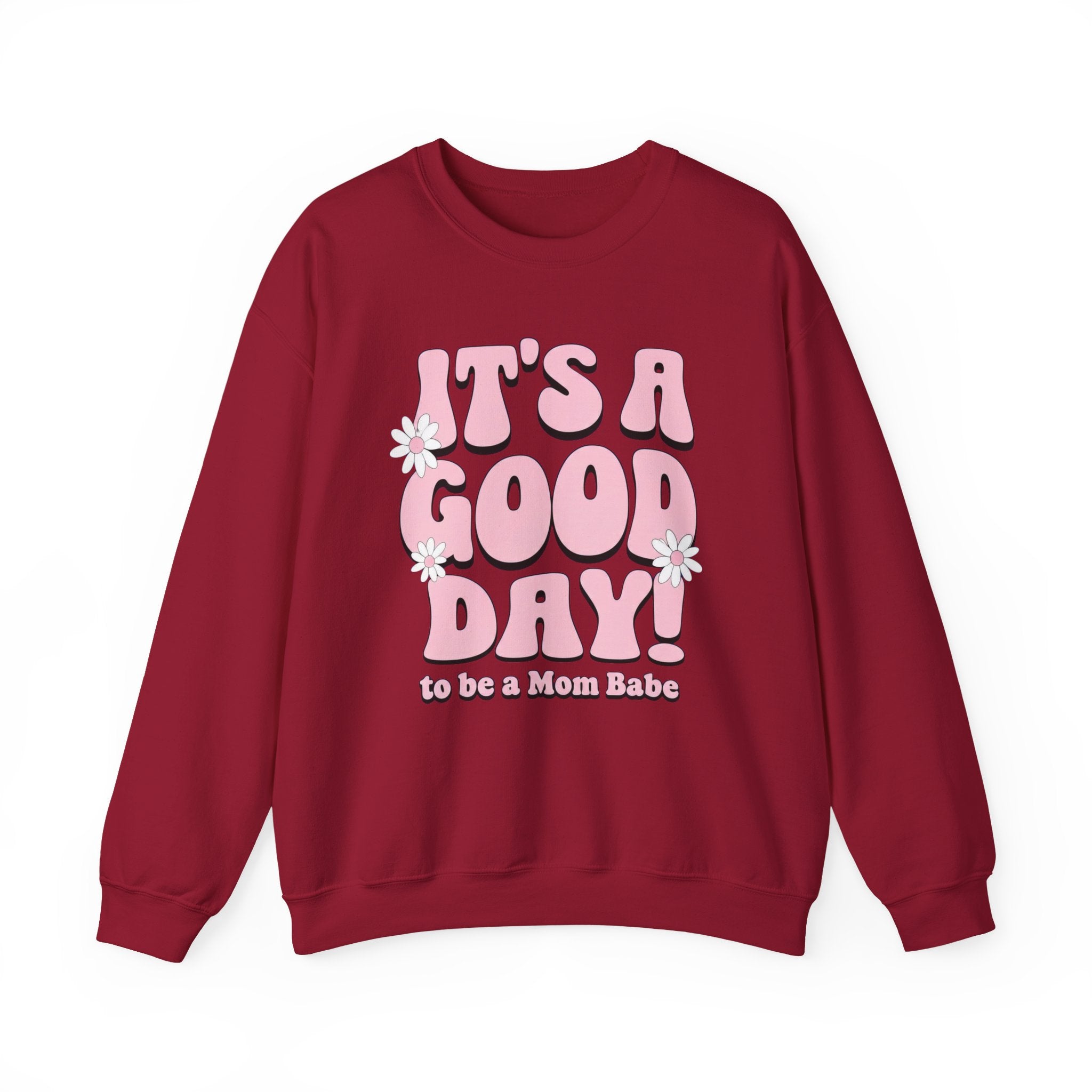 It's A Good Day To Be A Mom Babe - Floral Graphic Sweatshirt