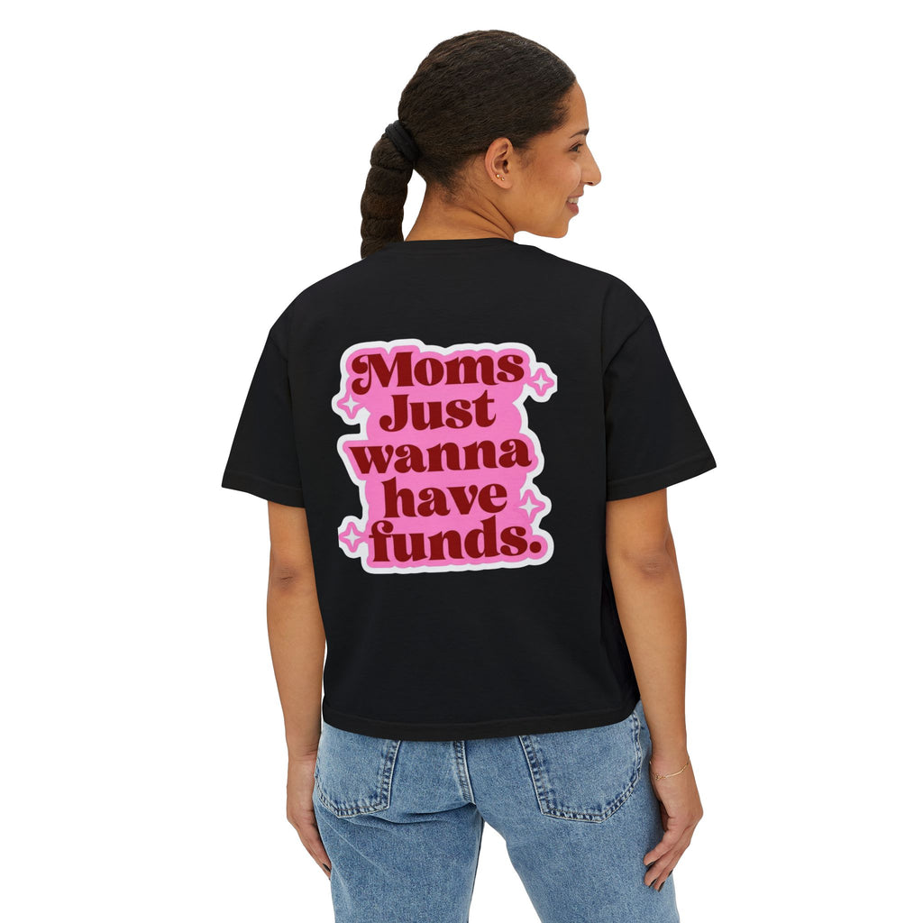 Moms Just Wanna Have Funds Mom Babe — Graphic Tee