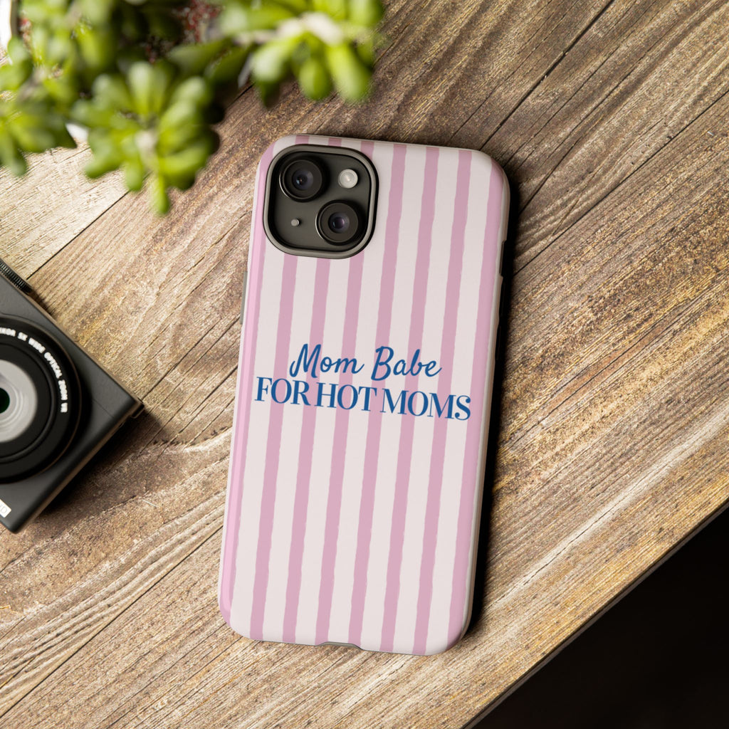 Mom Babe 'For Hot Moms' Pink Stripe Tough Phone Case
