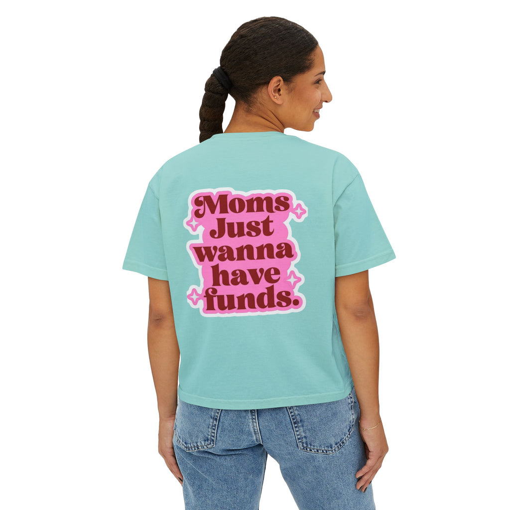 Moms Just Wanna Have Funds Mom Babe — Graphic Tee