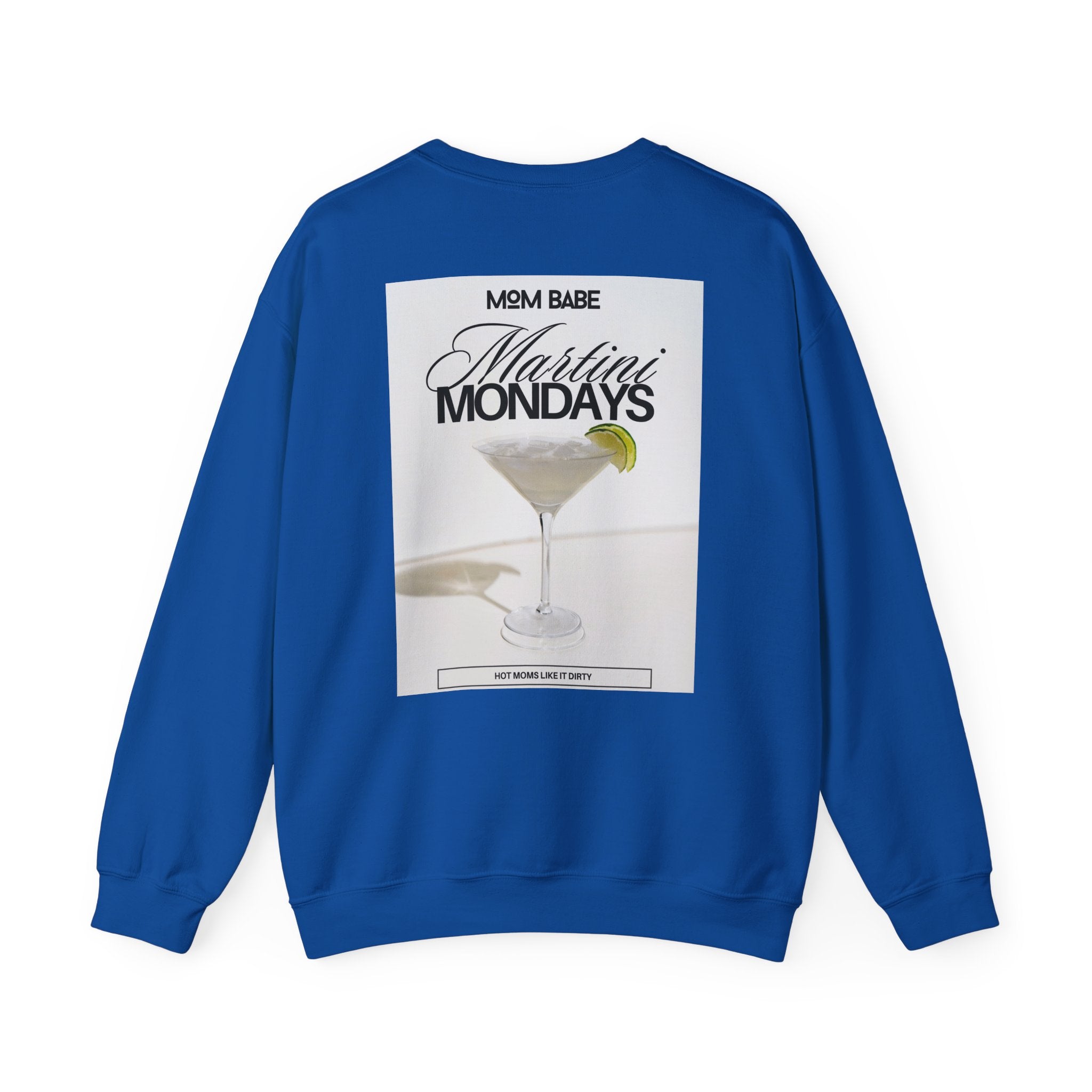 Mom Babe Martini Mondays Hot Moms Like it Dirty - Martini Graphic Sweatshirt