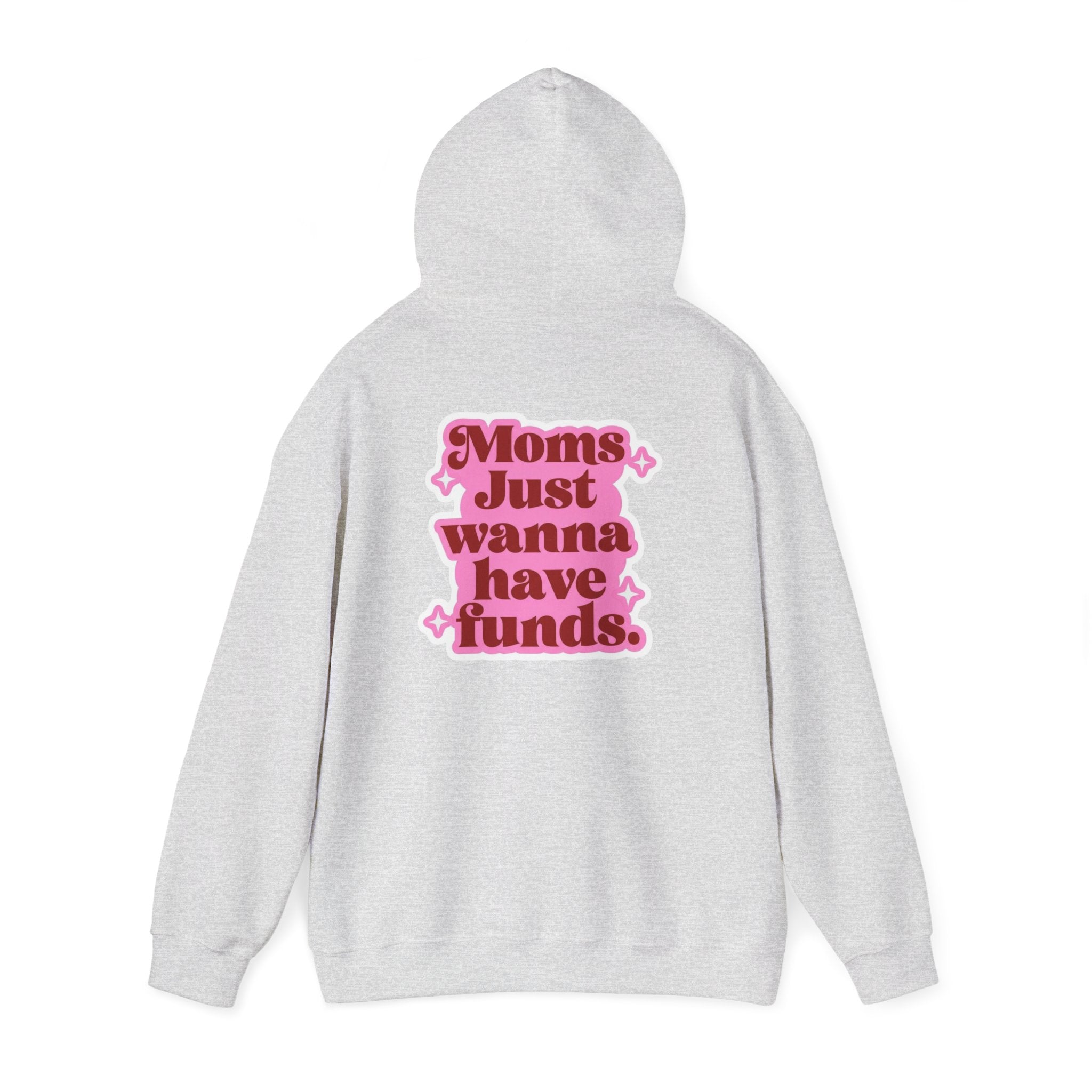 Moms Just Wanna Have Funds Mom Babe —  Graphic Hoodie