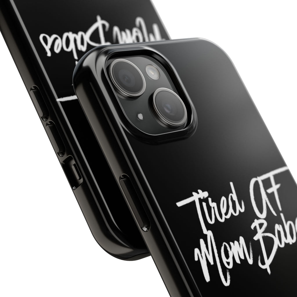 Tired AF Mom Babes Tough Phone Case — Black and White