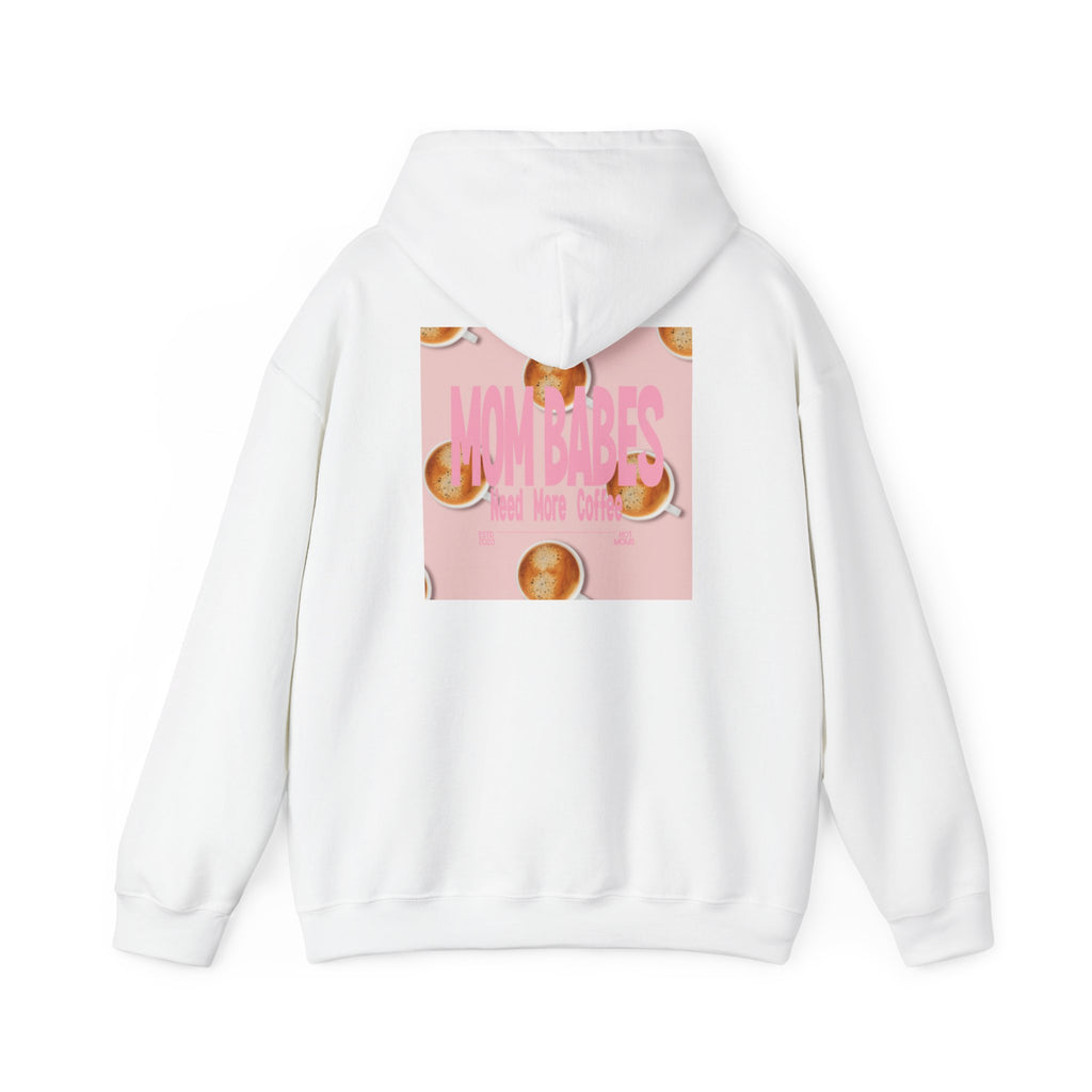 Mom Babes Need More Coffee- Graphic Hoodie