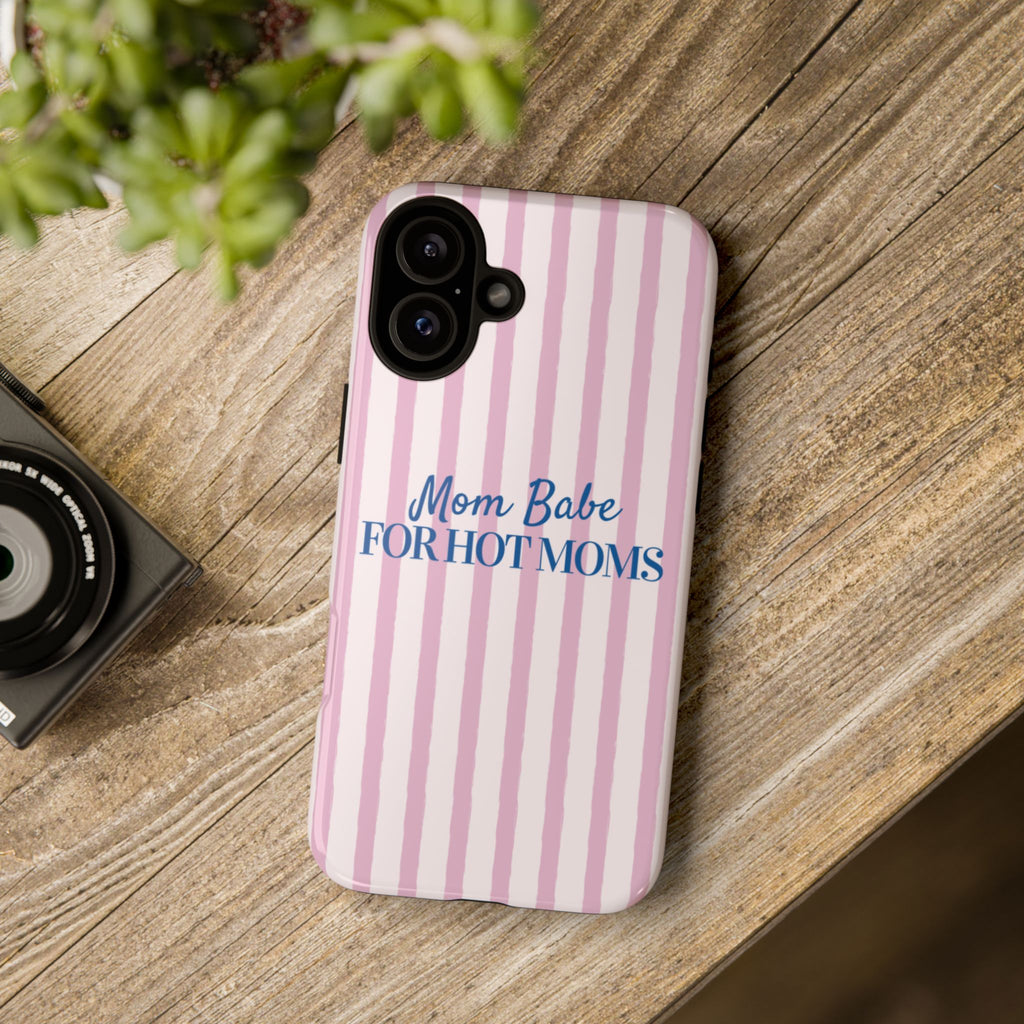 Mom Babe 'For Hot Moms' Pink Stripe Tough Phone Case