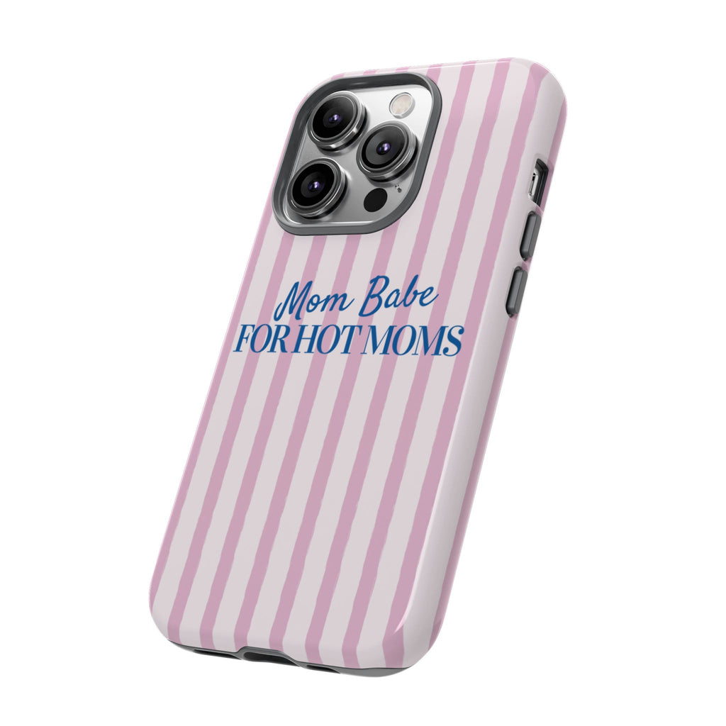 Mom Babe 'For Hot Moms' Pink Stripe Tough Phone Case