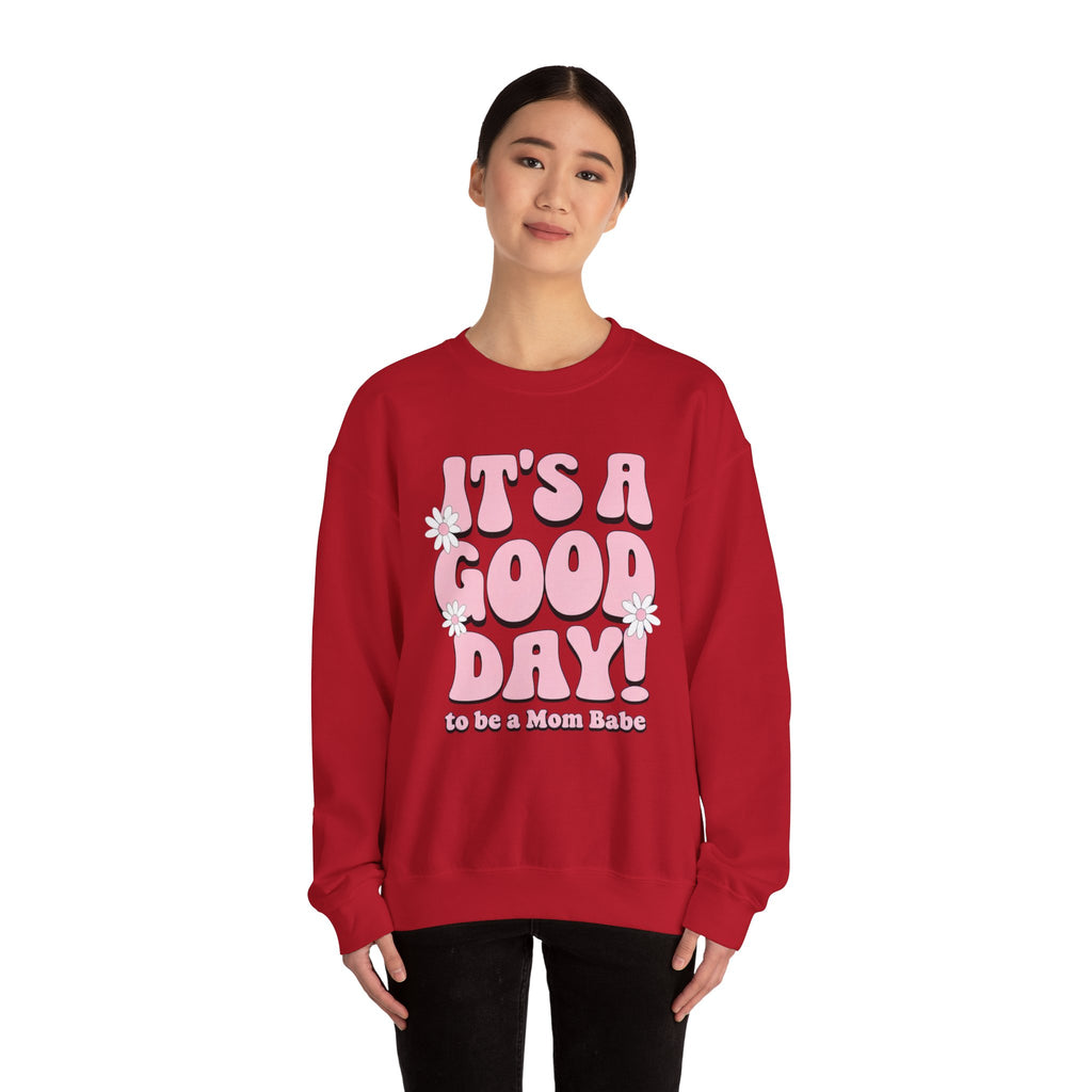 It's A Good Day To Be A Mom Babe - Floral Graphic Sweatshirt