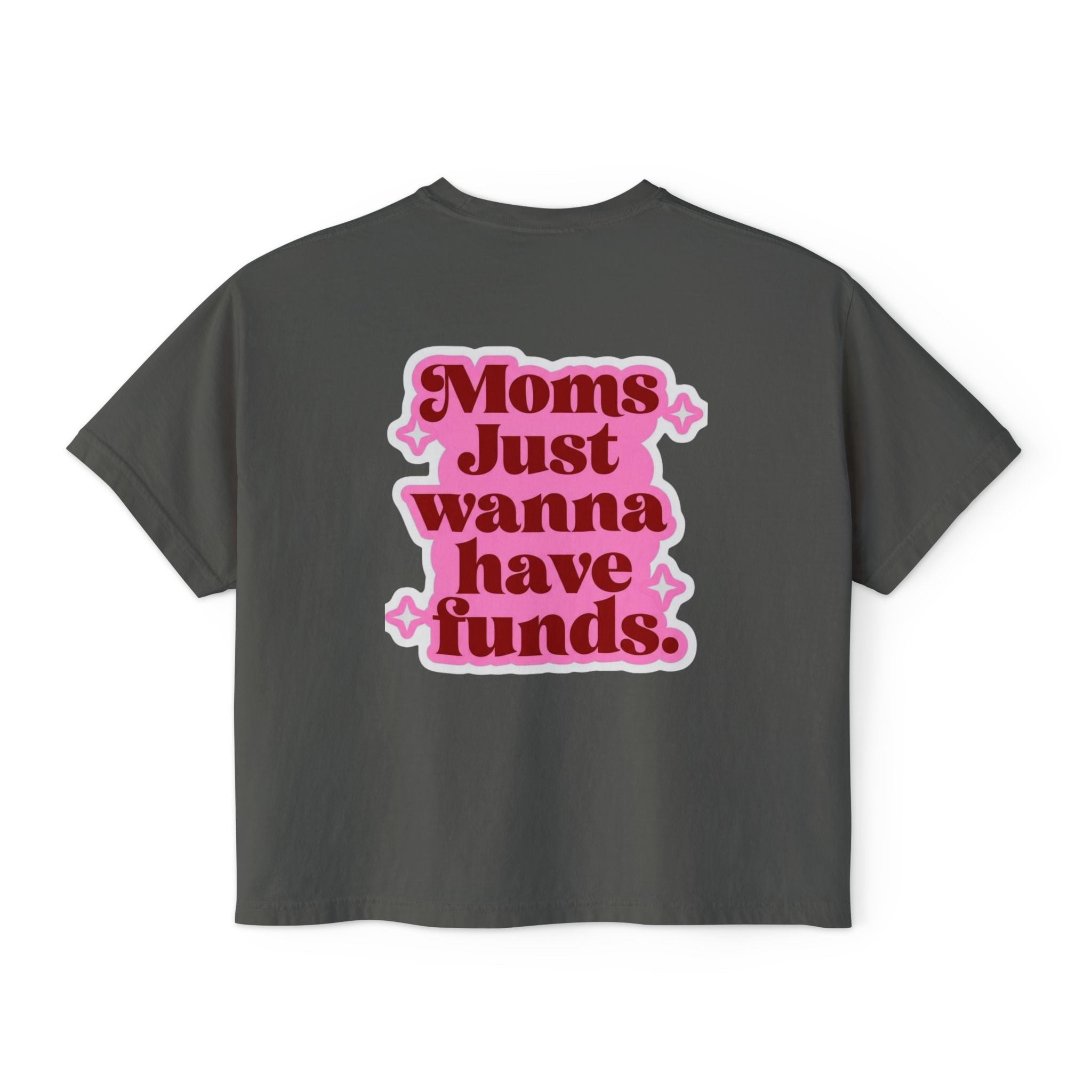 Moms Just Wanna Have Funds Mom Babe —  Graphic Tee