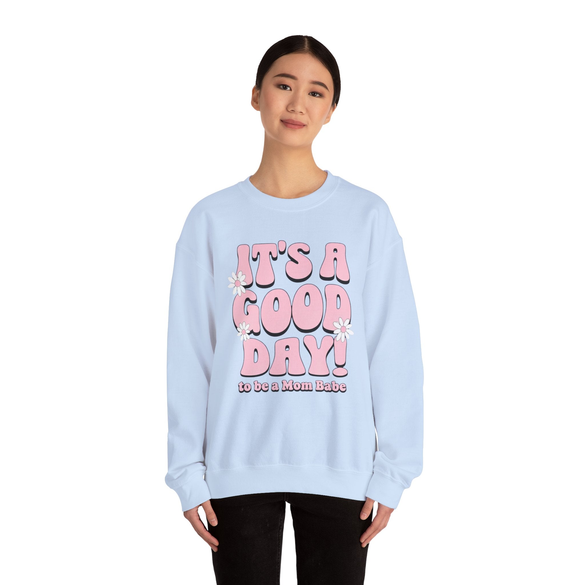 It's A Good Day To Be A Mom Babe - Floral Graphic Sweatshirt
