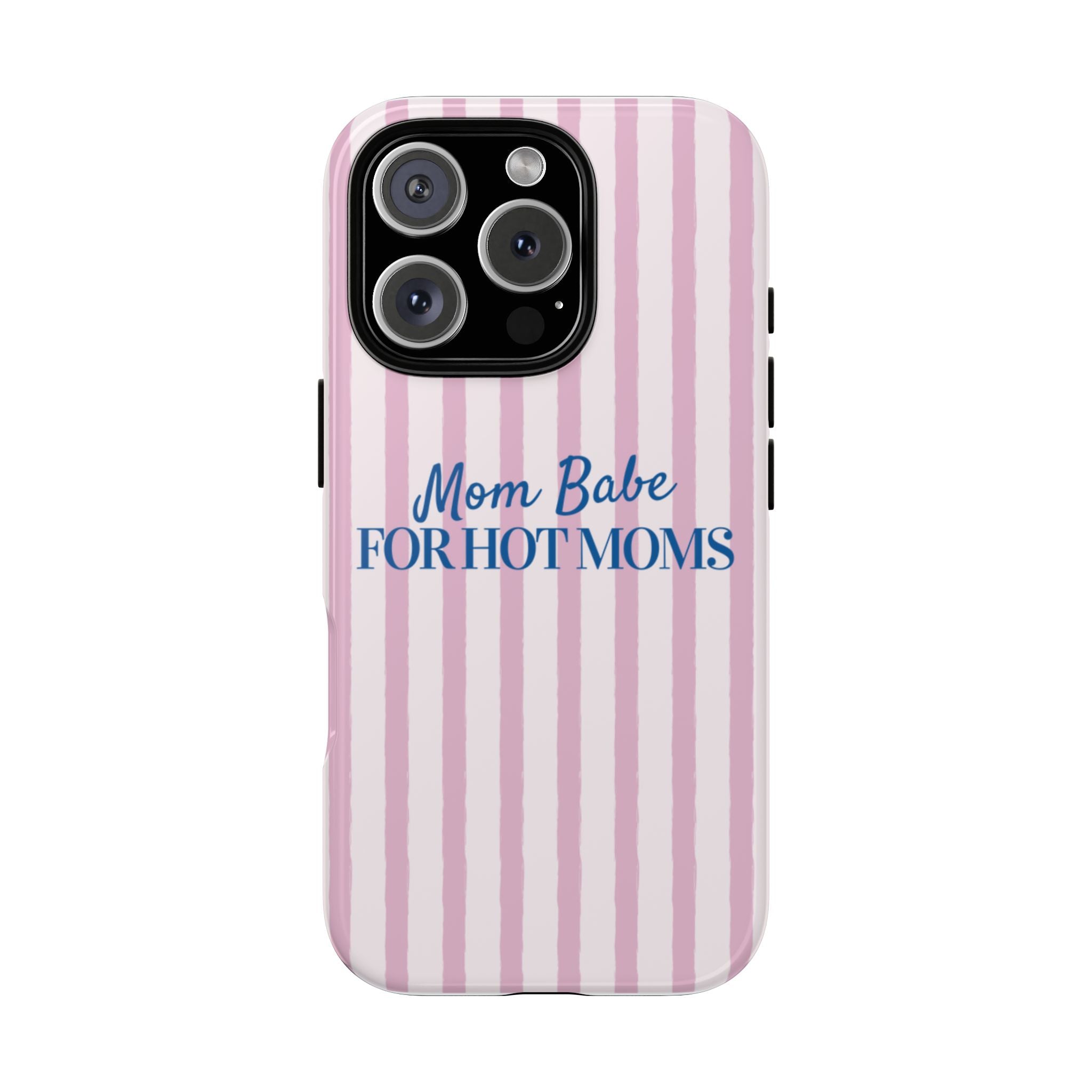 Mom Babe 'For Hot Moms' Pink Stripe Tough Phone Case