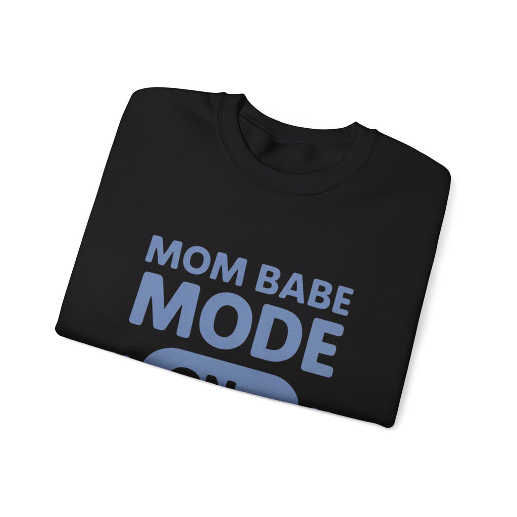 Mom Babe Mode On - Graphic Sweatshirt