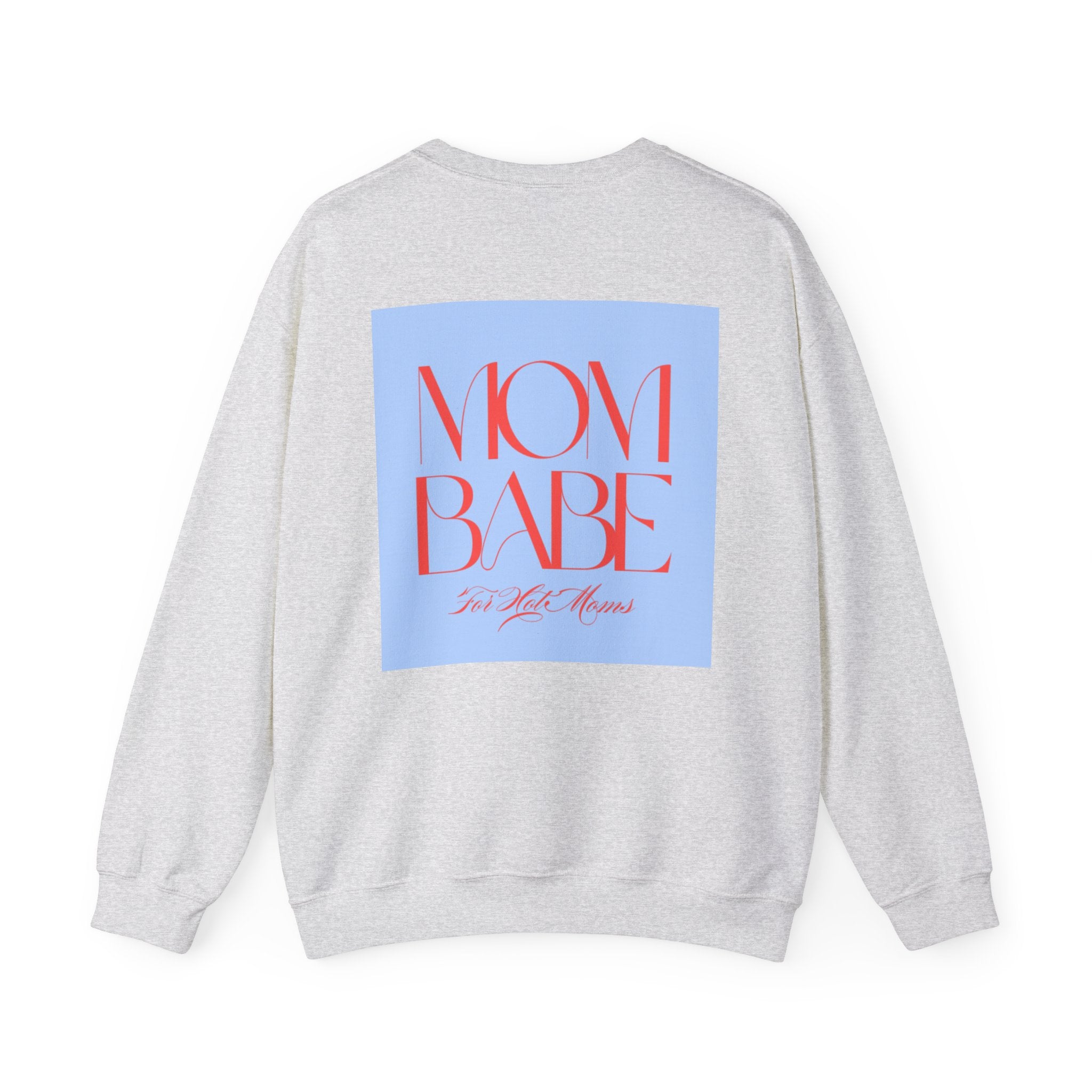 Mom Babe For Hot Moms - Graphic Sweatshirt