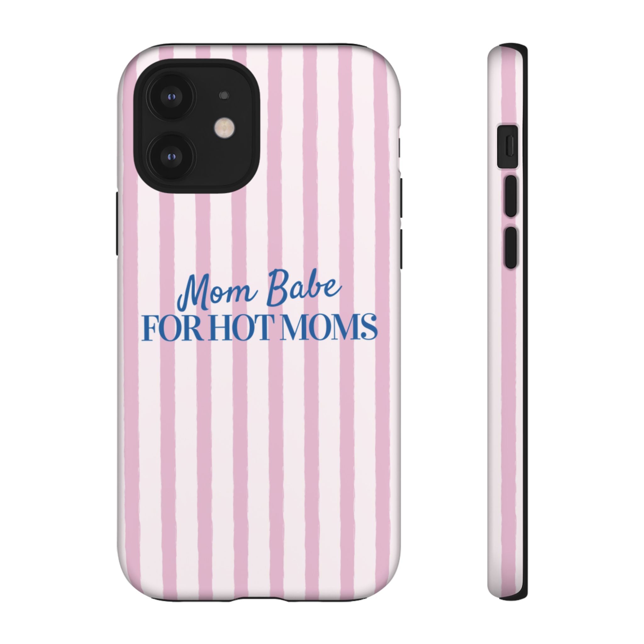 Mom Babe 'For Hot Moms' Pink Stripe Tough Phone Case