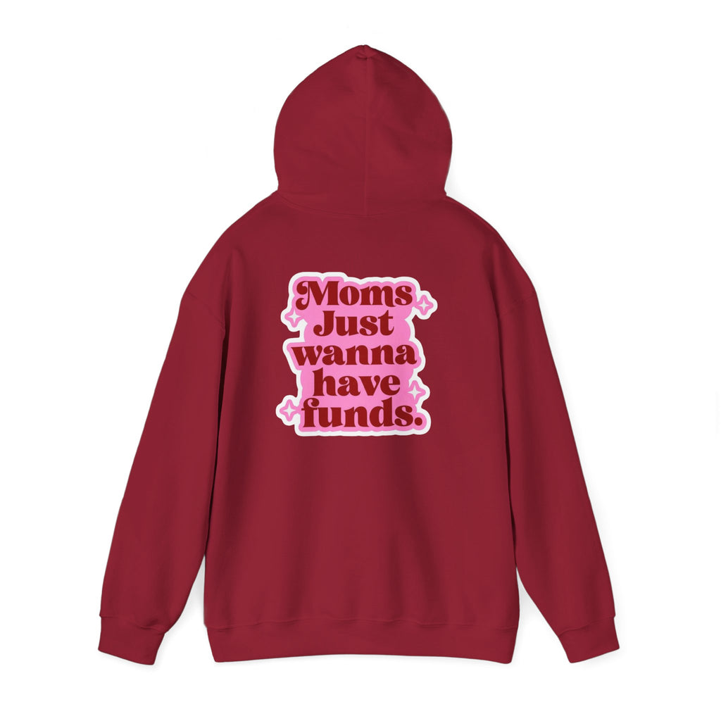 Moms Just Wanna Have Funds Mom Babe —  Graphic Hoodie