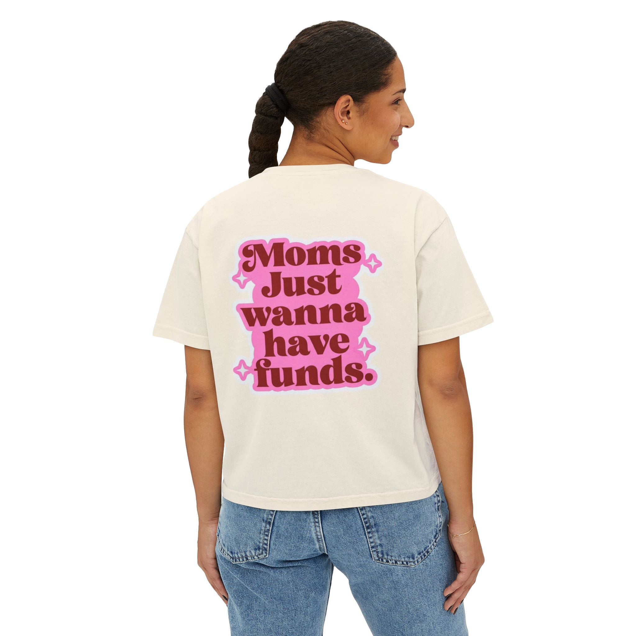 Moms Just Wanna Have Funds Mom Babe — Graphic Tee