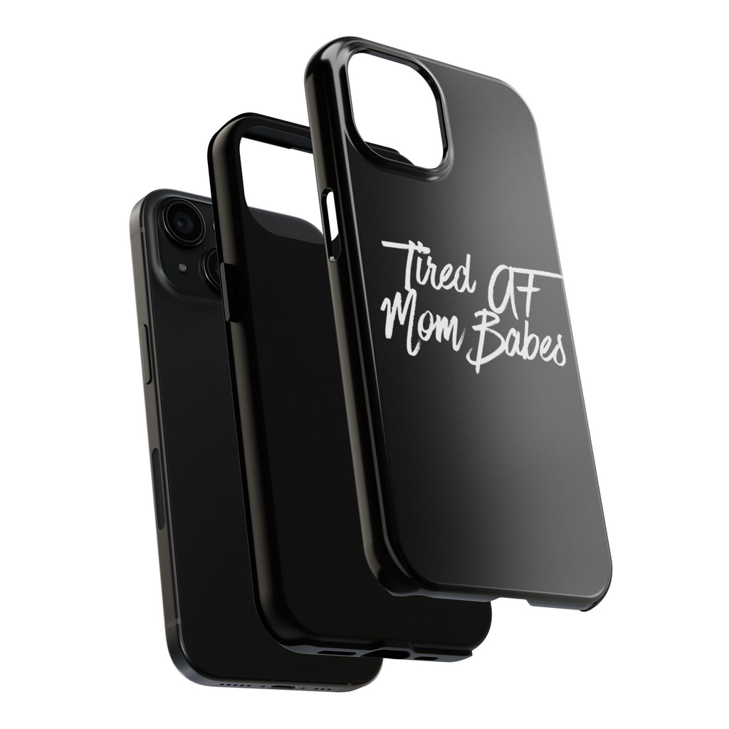 Tired AF Mom Babes Tough Phone Case — Black and White