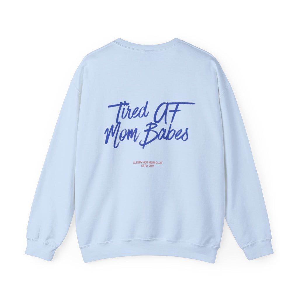 Tired AF Mom Babes  —  Graphic Sweatshirt