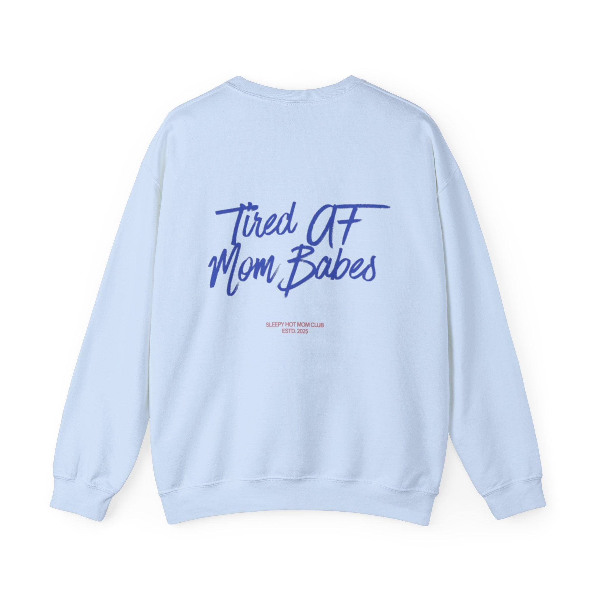 Tired AF Mom Babes  —  Graphic Sweatshirt