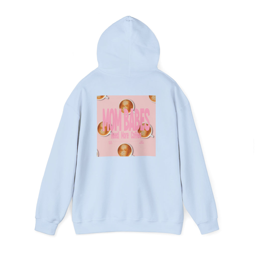 Mom Babes Need More Coffee- Graphic Hoodie