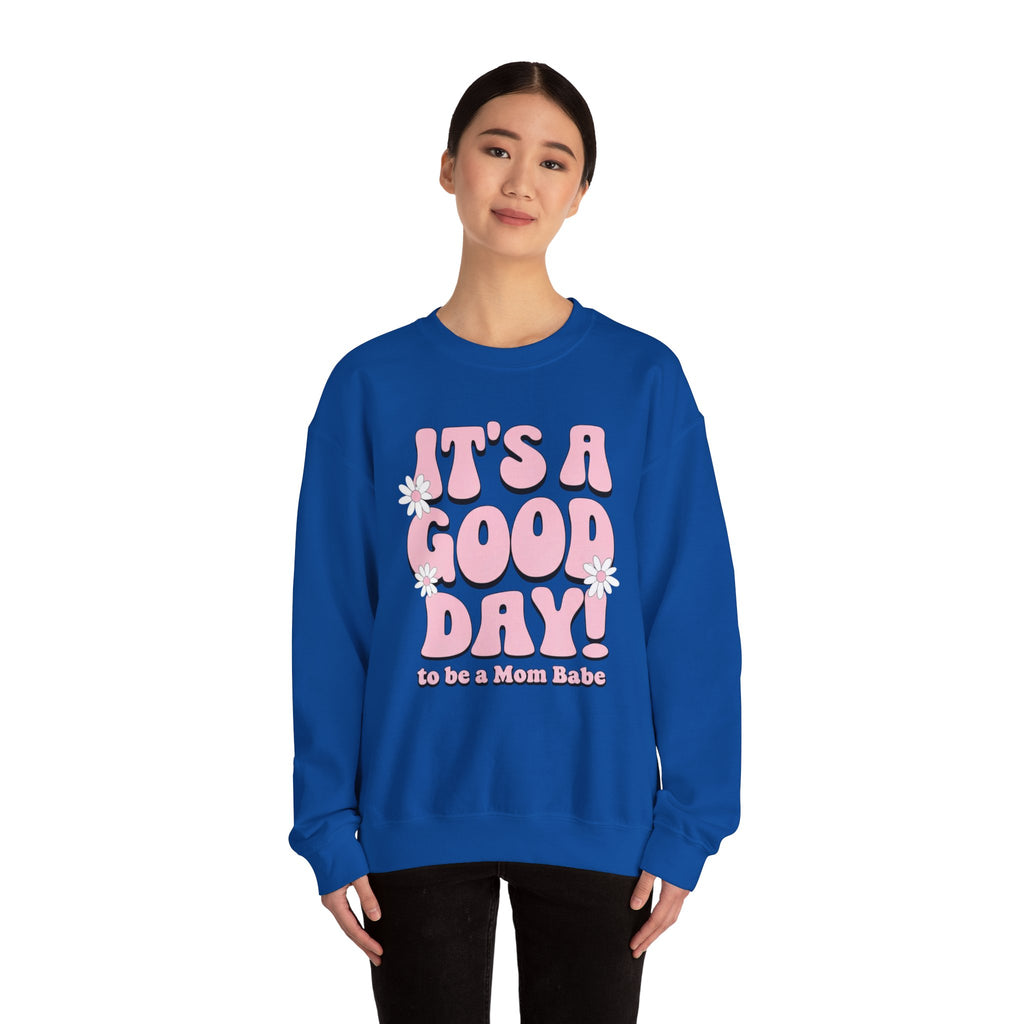 It's A Good Day To Be A Mom Babe - Floral Graphic Sweatshirt