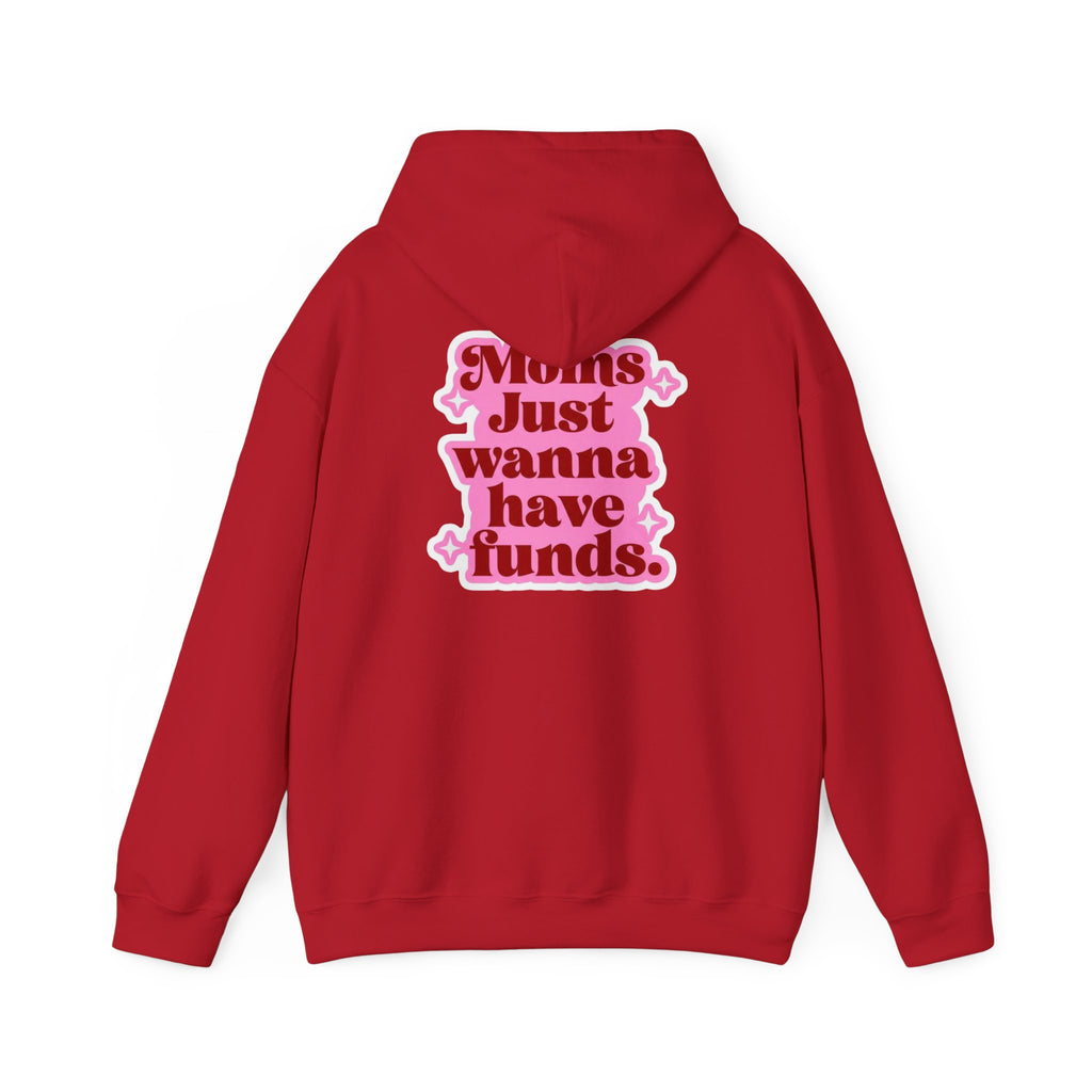 Moms Just Wanna Have Funds Mom Babe —  Graphic Hoodie
