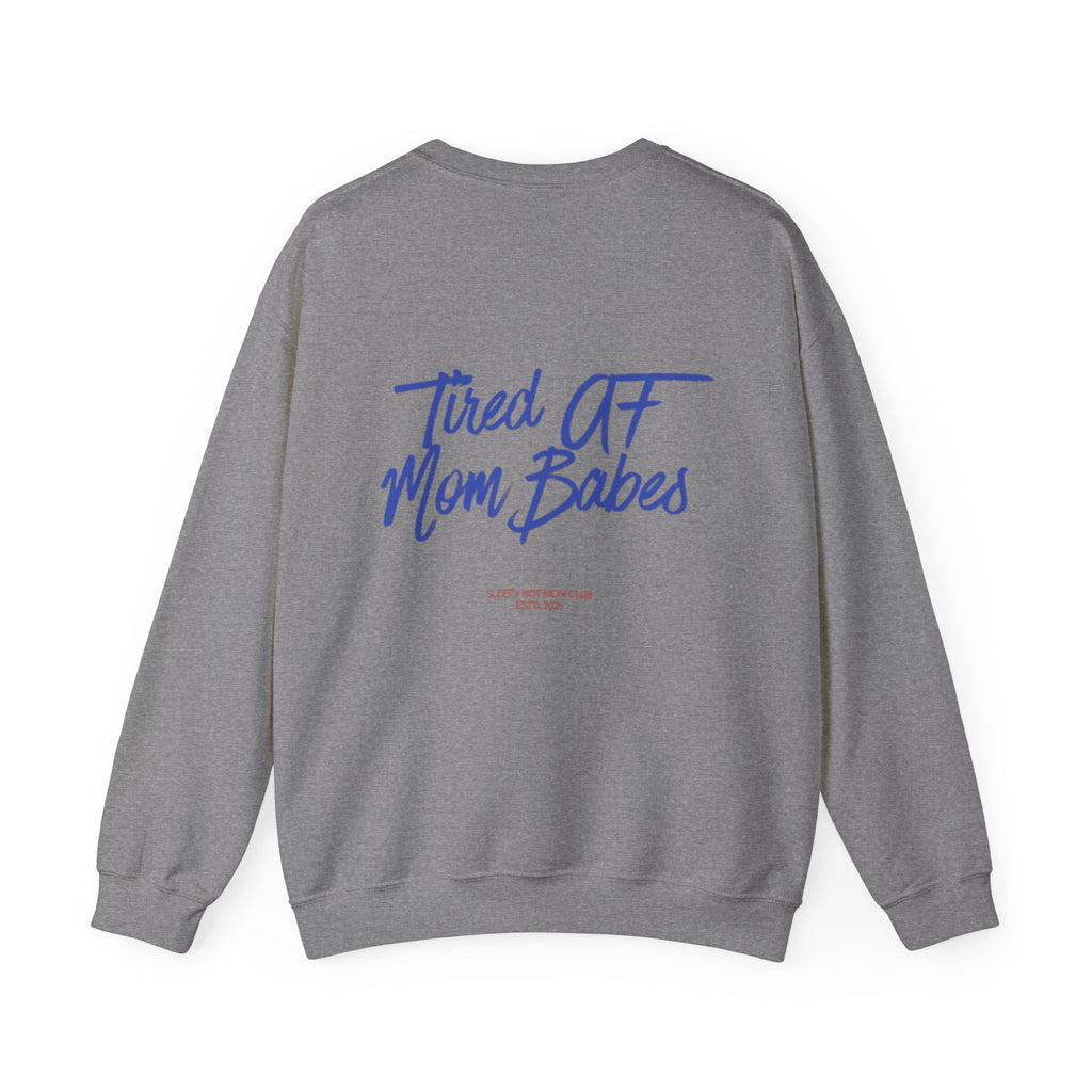 Tired AF Mom Babes  —  Graphic Sweatshirt