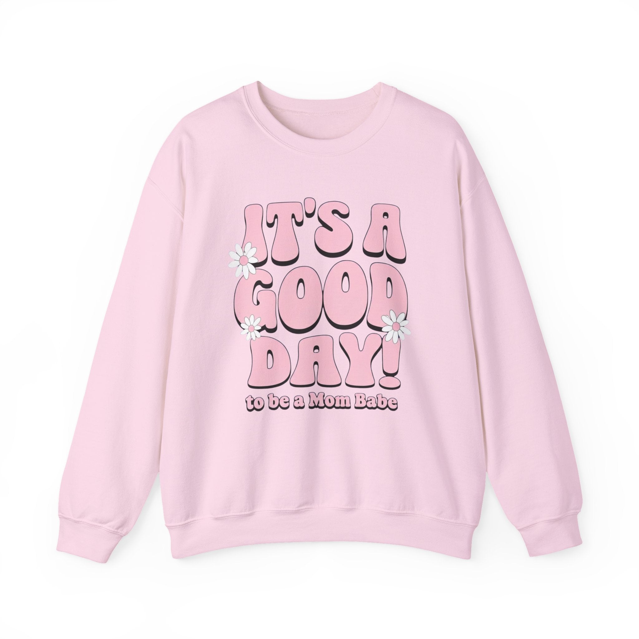 It's A Good Day To Be A Mom Babe - Floral Graphic Sweatshirt