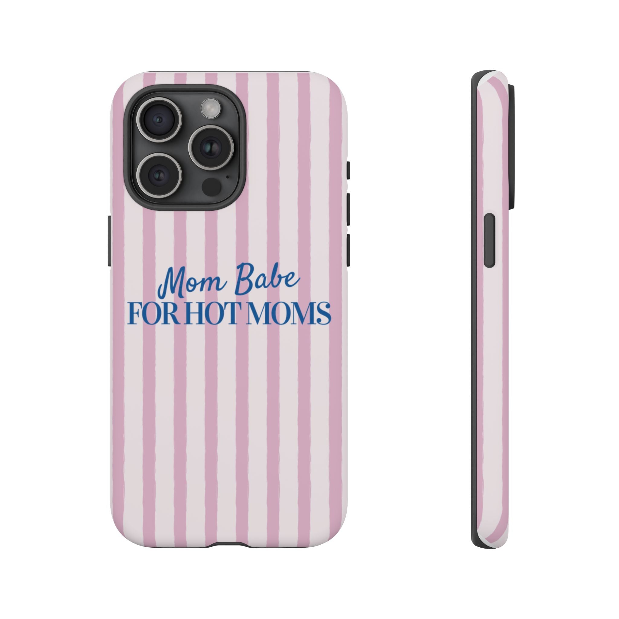 Mom Babe 'For Hot Moms' Pink Stripe Tough Phone Case