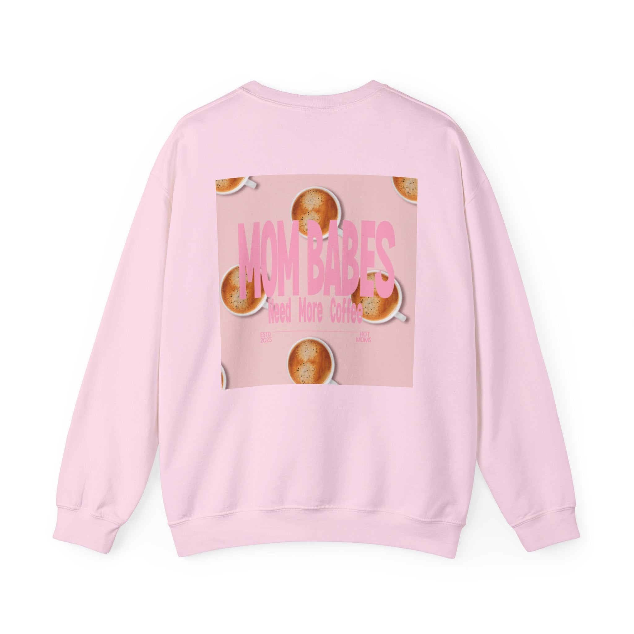 Mom Babes Need More Coffee- Graphic Sweatshirt
