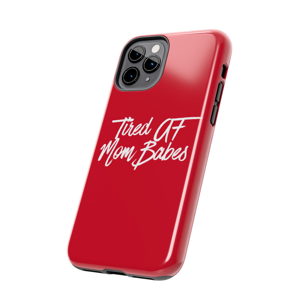 Tired AF Mom Babes Tough Phone Case — Red and White