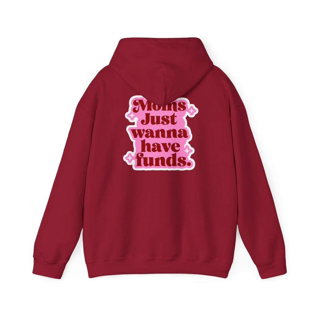 Moms Just Wanna Have Funds Mom Babe —  Graphic Hoodie