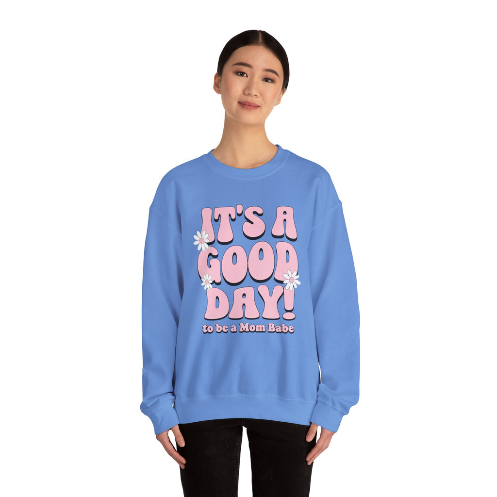 It's A Good Day To Be A Mom Babe - Floral Graphic Sweatshirt